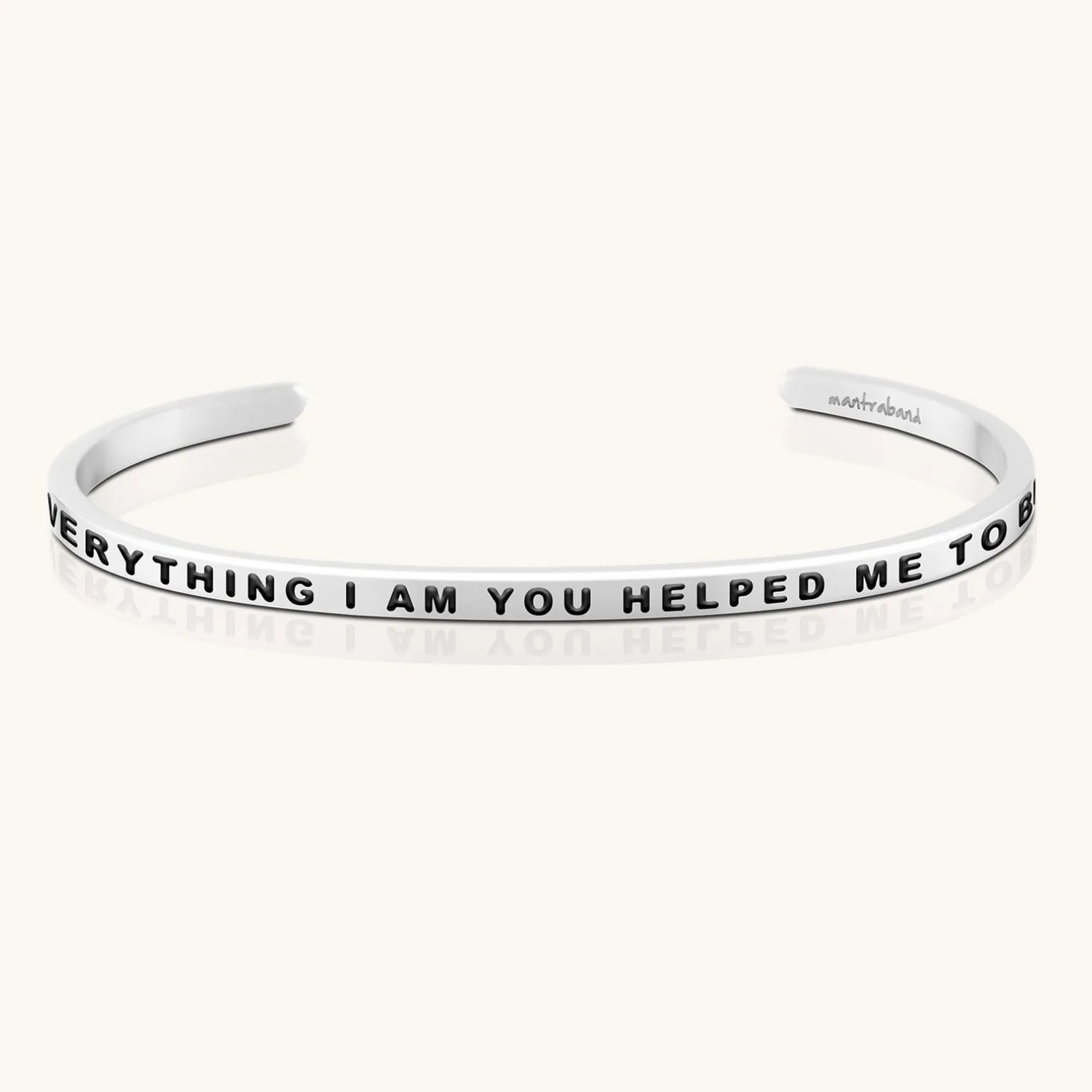 Everything I Am You Helped Me To Be